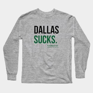 Dallas Sucks - Philadelphia eagles Long Sleeve T-Shirt